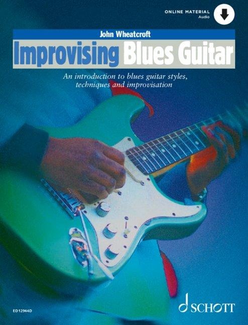 Improvising Blues Guitar: Eine Einführung in verschiedene Stile der Jazzgitarre, Techniken und Improvisation. Gitarre.
