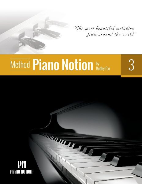 Piano Notion Method Book Three: The most beautiful melodies from around the world