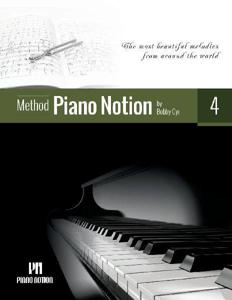 Piano Notion Method Book Four: The most beautiful melodies from around the world