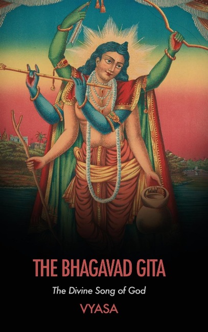 The Bhagavad Gita: The Divine Song of God