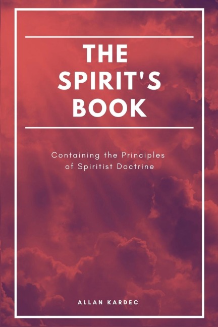 The Spirits book: Containing the Principles of Spiritist Doctrine (Easy to read Layout)