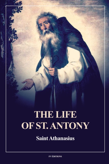 The Life of St. Antony (Annotated): Easy to Read Layout