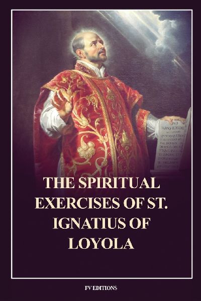 The Spiritual Exercises of St. Ignatius of Loyola: Easy to Read Layout