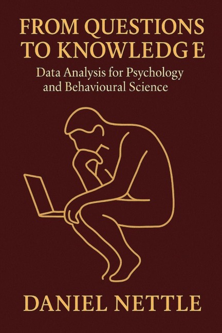 From Questions to Knowledge: Data Analysis for Psychology and Behavioural Science using R