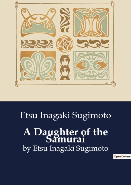 A Daughter of the Samurai: by Etsu Inagaki Sugimoto