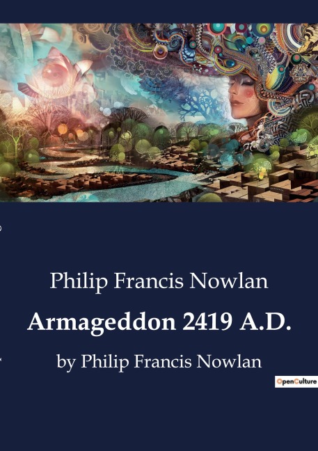 Armageddon 2419 A.D.: by Philip Francis Nowlan