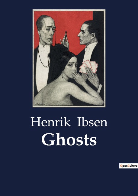 Ghosts: A Study of Duty and Rebellion in Ibsens Ghosts
