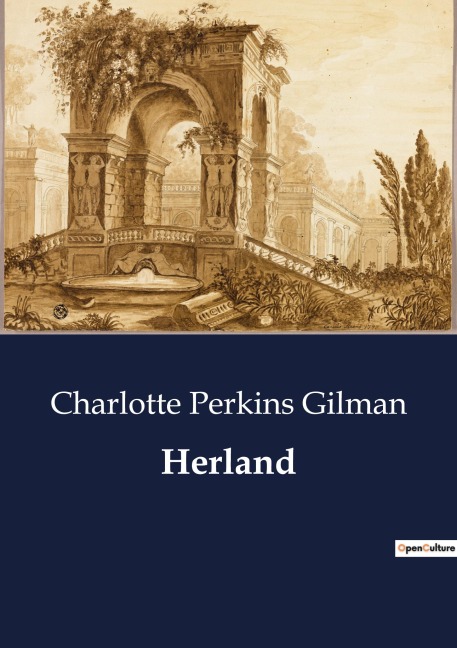 Herland: Exploration and Discovery in a Feminine Utopia