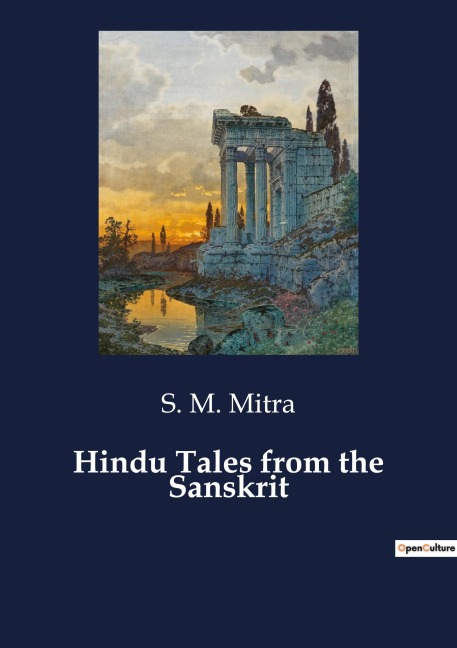 Hindu Tales from the Sanskrit: A Collection of Ancient Indian Fables