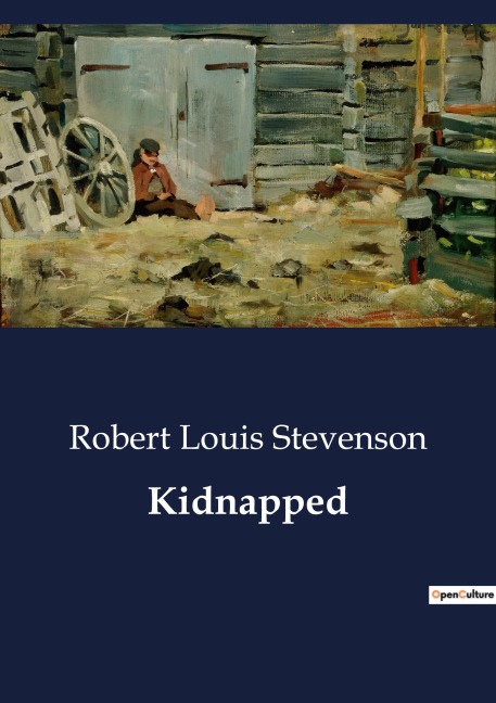 Kidnapped: The Adventures of David Balfour: A Tale of Intrigue and Survival