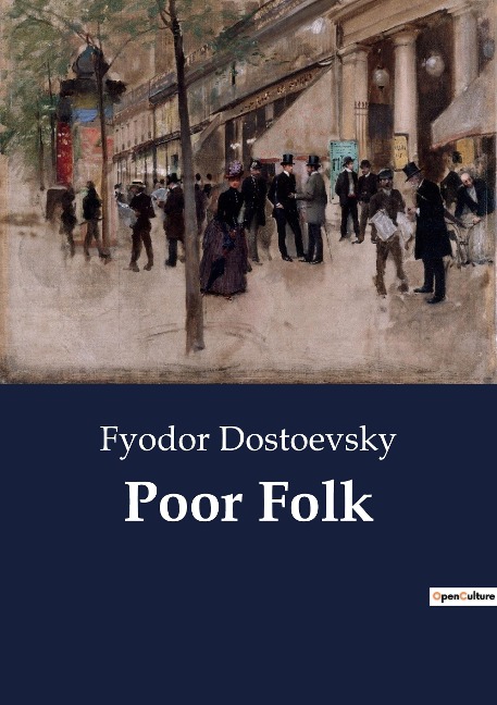 Poor Folk: A Study of Poverty and Human Connection in 19th Century Russia
