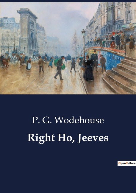 Right Ho, Jeeves: A Comedic Tale of Misunderstandings and Social Faux Pas