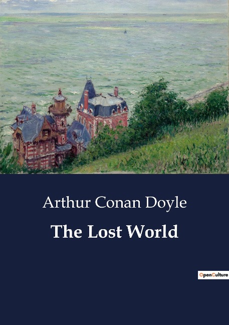 The Lost World: Exploring the Uncharted: A Journey into the Unknown