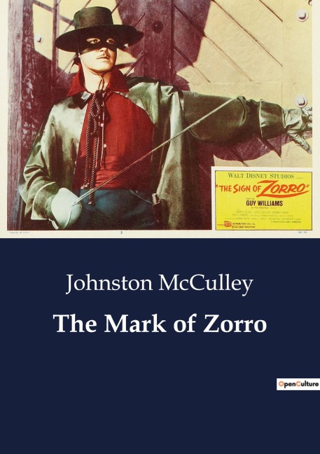 The Mark of Zorro: The Adventures of a Masked Avenger in Old California