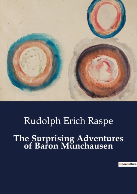 The Surprising Adventures of Baron Munchausen: The Astonishing Exploits of a Legendary Adventurer