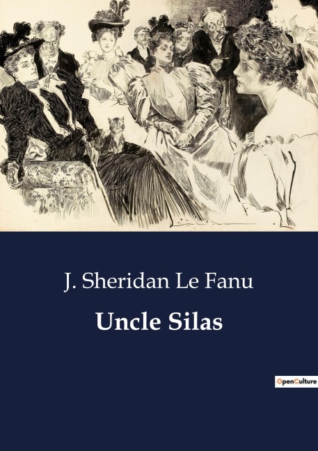 Uncle Silas: A Gothic Tale of Mystery and Suspense
