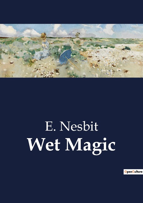 Wet Magic: A Tale of Enchantment and Adventure by the Sea