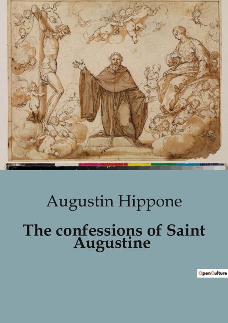 The confessions of Saint Augustine: Reflections on Sin, Redemption, and the Search for Divine Truth