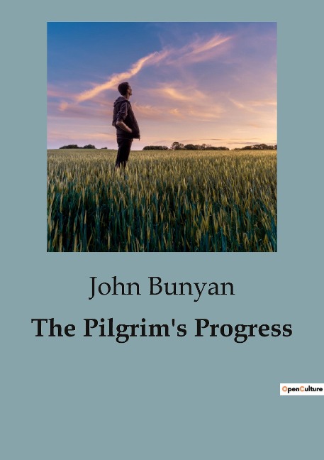 The Pilgrims Progress: An Allegorical Journey of Faith and Redemption