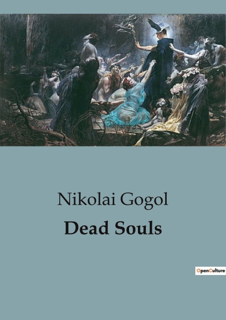 Dead Souls: A Satirical Journey Through the Russian Soul