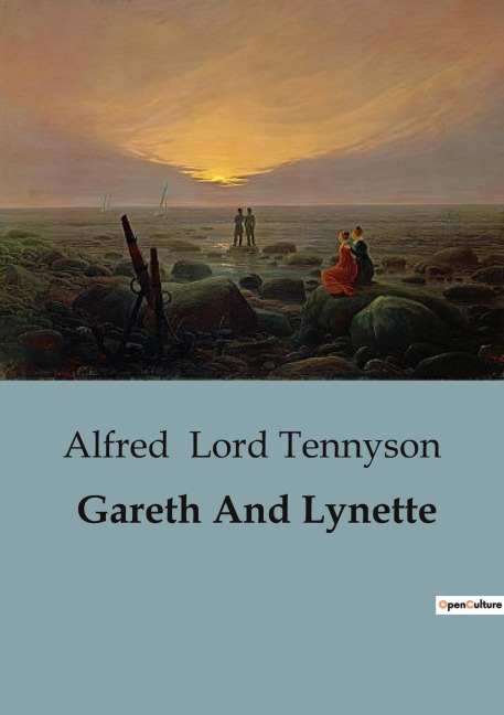 Gareth And Lynette: The Enchantment of Unknown Love in Tennysons Idylls of the King