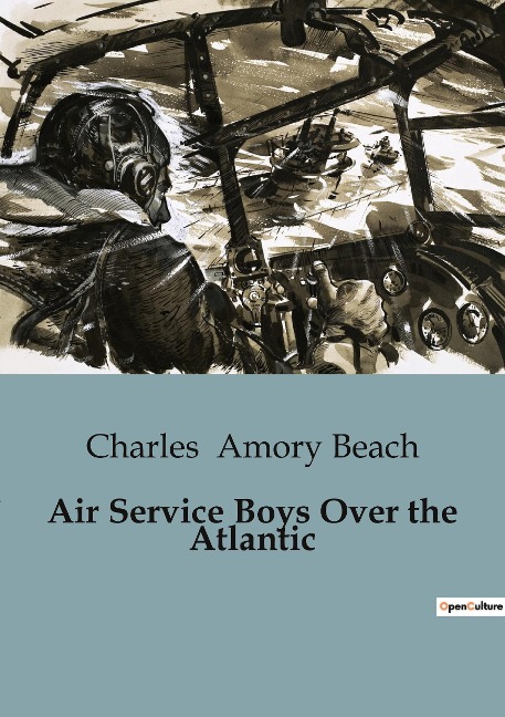 Air Service Boys Over the Atlantic: Aviation Adventures in World War I
