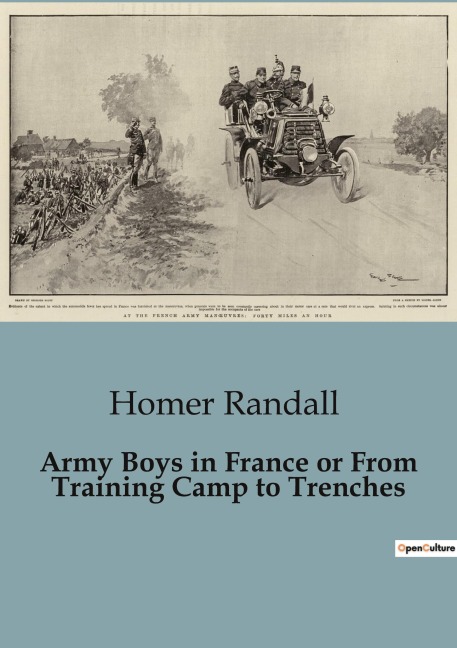 Army Boys in France or From Training Camp to Trenches: From Training Camp to Trenches: A Journey of Duty and Valor