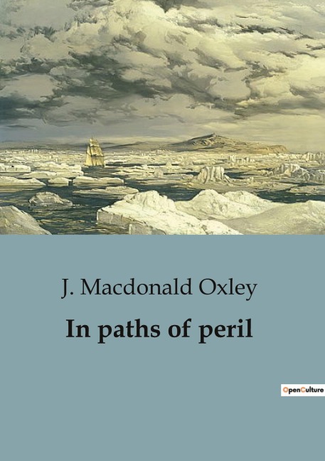 In paths of peril: Adventures and Challenges in Early Acadia