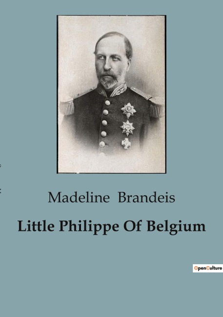 Little Philippe Of Belgium: A Journey of Dreams and Adventures in Belgium