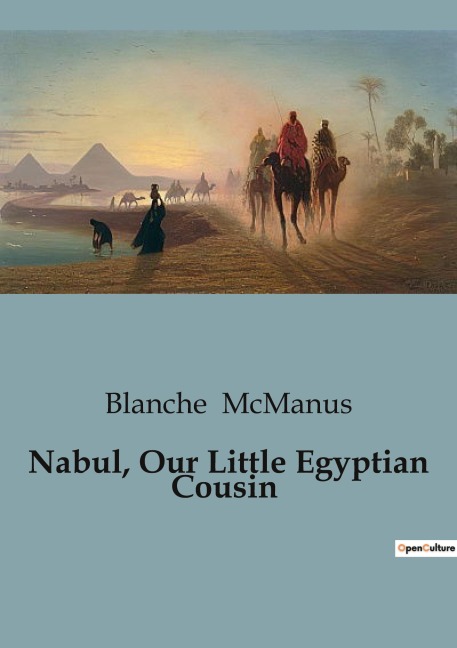 Nabul, Our Little Egyptian Cousin: A young boys journey through the heart of Egypt