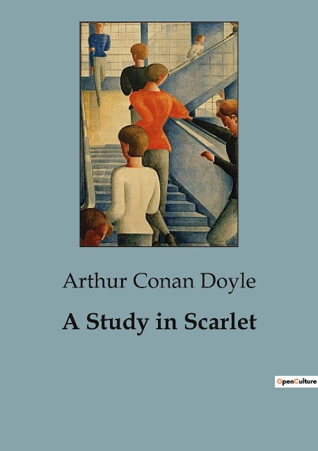 A Study in Scarlet: The Genesis of Sherlock Holmes: A Tale of Mystery and Deduction