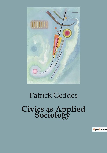 Civics as Applied Sociology: The Evolution and Analysis of Urban Environments