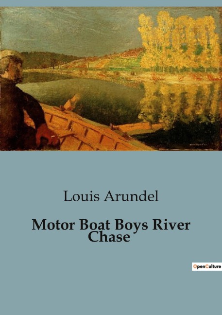 Motor Boat Boys River Chase: Adventures of Six Friends on the Mississippi River