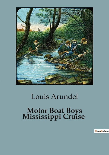 Motor Boat Boys Mississippi Cruise: A Riveting Adventure on the Mississippi River