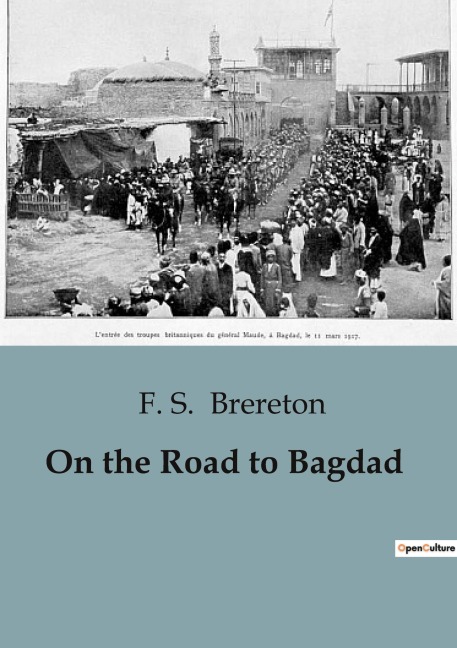 On the Road to Bagdad: A Tale of Adventure and Strategy in Mesopotamia