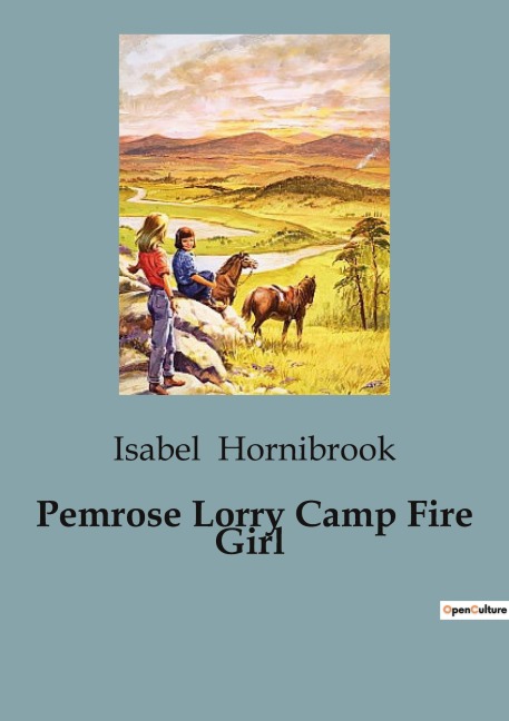 Pemrose Lorry Camp Fire Girl: The Journey of a Camp Fire Girl and Her Inventor Father