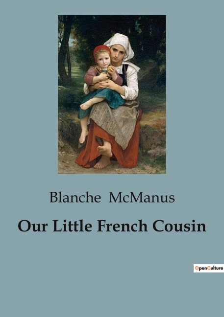 Our Little French Cousin: A childs journey through the heart of France