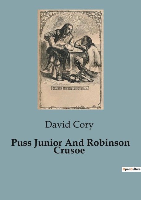 Puss Junior And Robinson Crusoe: Adventures of Puss Junior in New Mother Goose Country