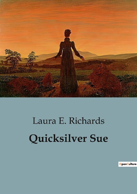 Quicksilver Sue: The Adventures of Quicksilver Sue: A Tale of Friendship and Discovery