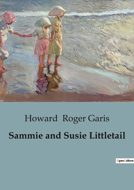 Sammie and Susie Littletail: Adventures of the Littletail Family: A Tale of Courage and Kindness