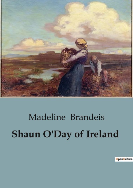 Shaun ODay of Ireland: A Tale of Adventure and Fairyland in Ireland