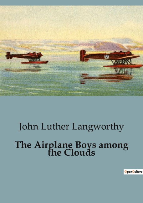 The Airplane Boys among the Clouds: Adventures and transitions in Early Aviation