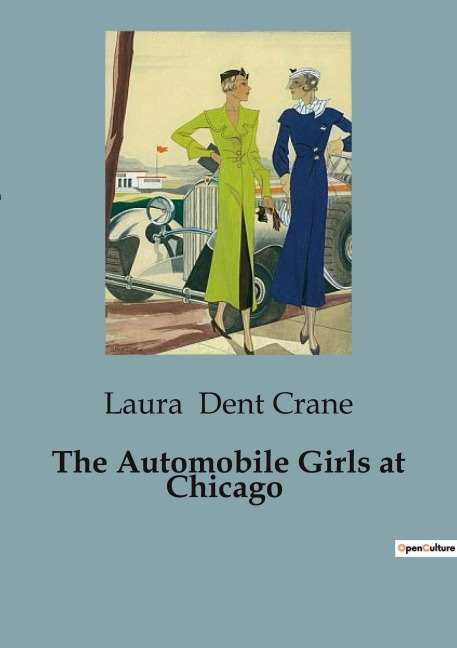 The Automobile Girls at Chicago: The Automobile Girls Chicago Adventure: Triumphs and Trials