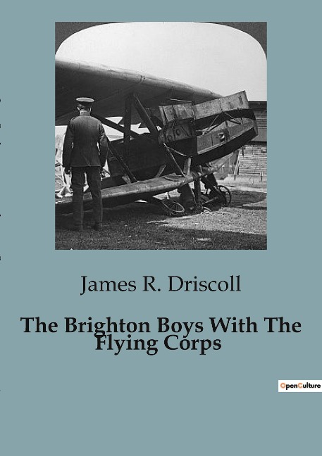 The Brighton Boys With The Flying Corps: The Journey of Young Aviators in World War I