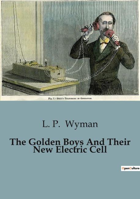 The Golden Boys And Their New Electric Cell: The Golden Boys Electrifying Adventure
