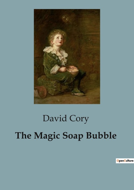 The Magic Soap Bubble: A Journey Through Gnomeland: Adventures with Magic and Mystery
