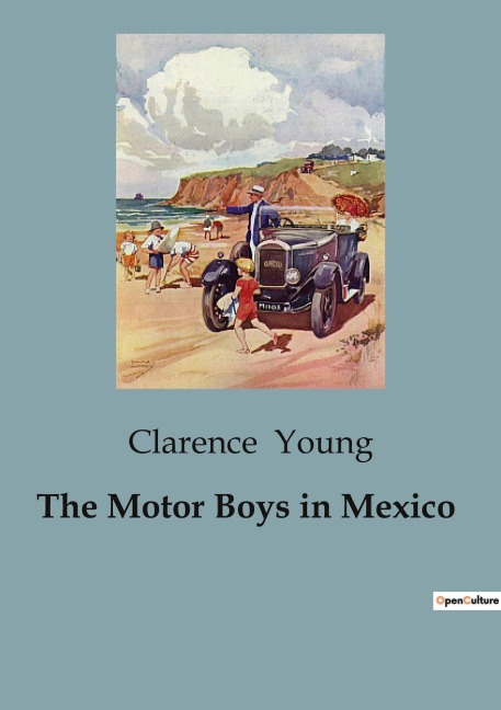 The Motor Boys in Mexico: An Adventurous Quest for a Lost City in Mexico