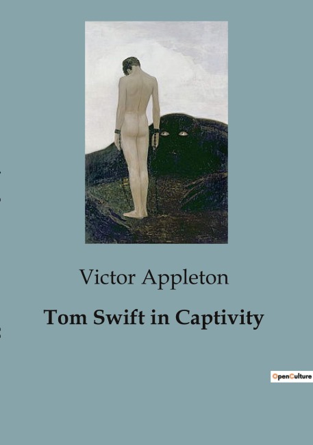 Tom Swift in Captivity: A Thrilling Adventure in the Quest for Giants