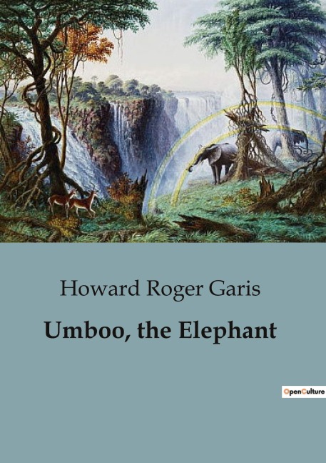 Umboo, the Elephant: The Adventures of a Young Elephant in the Jungle