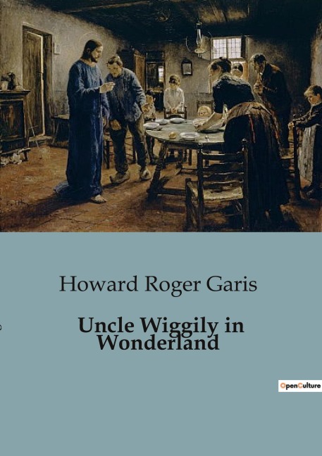Uncle Wiggily in Wonderland: A whimsical journey with Uncle Wiggily and his Wonderland friends